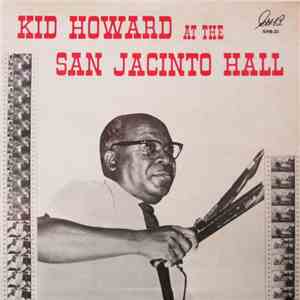 Kid Howard - Kid Howard At The San Jancinto Hall