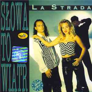 La Strada - Słowa To Wiatr