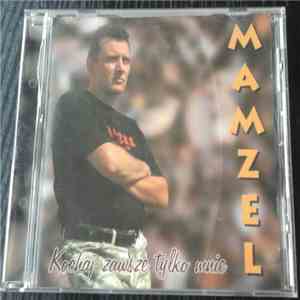 Mamzel - Kochaj Zawsze Tylko Mnie