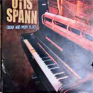 Otis Spann - Ebony And Ivory Blues