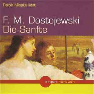 Ralph Misske, F. M. Dostojewski - Die Sanfte