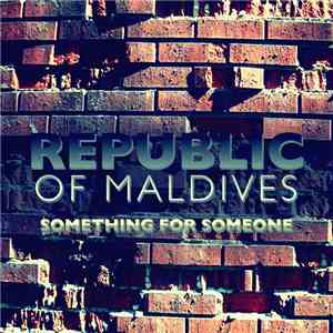 Republic of Maldives - Something For Someone