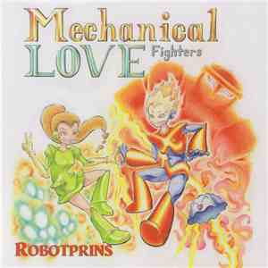 Robotprins - Mechanical Love Fighters