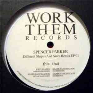 Spencer Parker - Different Shapes And Sizes Remix EP 01