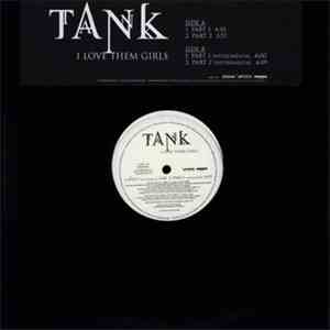 Tank  - I Love Them Girls