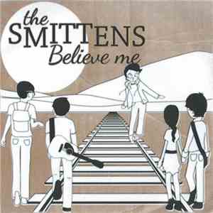 The Smittens - Believe Me