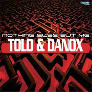 Tolo & Danox - Nothing Else But Me