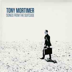 Tony Mortimer - Songs From The Suitcase