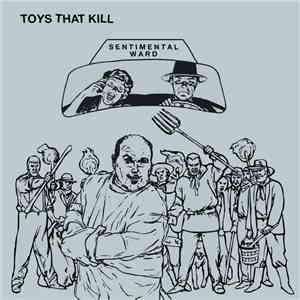 Toys That Kill - Sentimental Ward