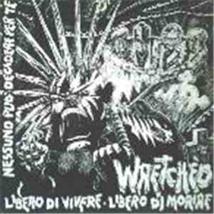Wretched - Libero Di Vivere / Libero Di Morire