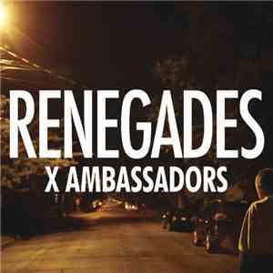 X Ambassadors - Renegades