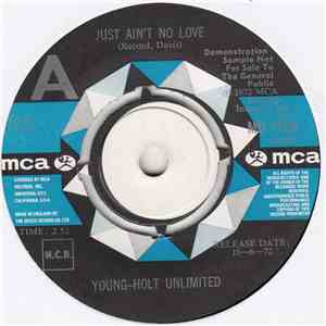 Young Holt Unlimited - Just Ain't No Love / Love Makes A Woman