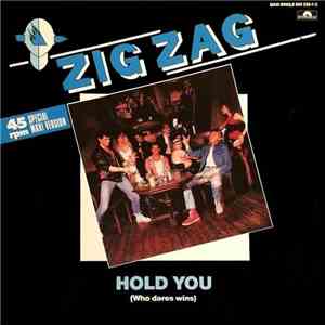 Zig Zag  - Hold You (Who Dares Wins)