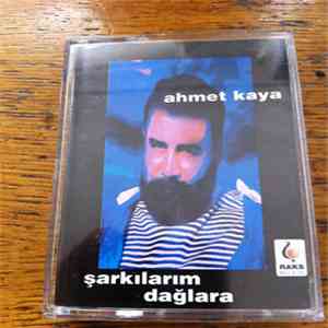 Ahmet Kaya - Şarkılarım Dağlara