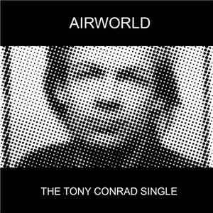 Airworld - The Tony Conrad Single