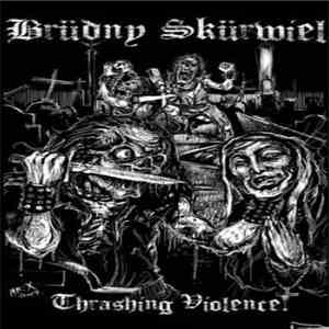 Brüdny Skürwiel - Thrashing Violence!