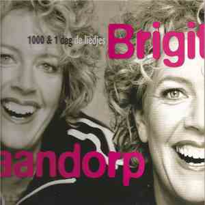 Brigitte Kaandorp - 1000 & 1 Dag De Liedjes