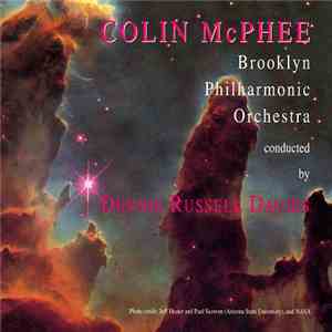 Colin McPhee - Brooklyn Philharmonic Orchestra, Dennis Russell Davies - Unt ...