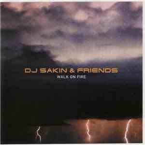 DJ Sakin & Friends - Walk On Fire