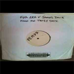 Fifth Era vs. James Dark - Make The Party Dark