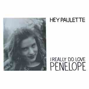 Hey Paulette - I Really Do Love Penelope