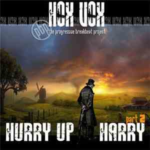 Hox Vox - Hurry Up Harry Part 2