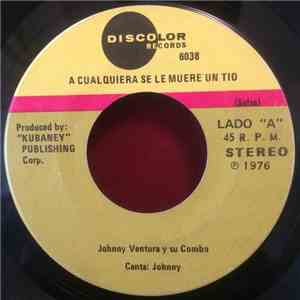 Johnny Ventura Y Su Combo - A Cualquiera Se Le Muere Un Tio