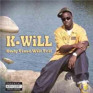 K-WiLL - Only Time WiLL Tell