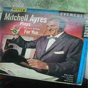 Mitchell Ayres And His Orchestra - Mitchell Ayres Plays Romantic Ballads Fo ...