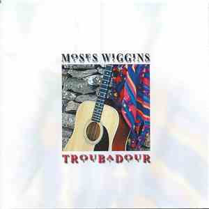 Moses Wiggins - Troubadour - Songs Of Bob Dylan