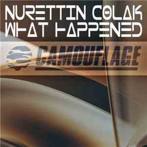 Nurettin Colak - What Happened