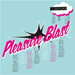 Onions - Pleasure Blast