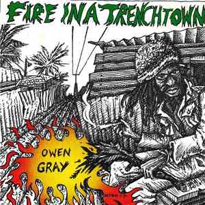 Owen Gray - Fire In A Trenchtown