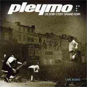 Pleymo - Ce Soir C'Est Grand Soir