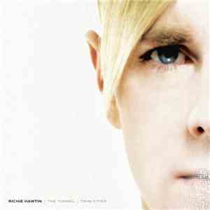 Richie Hawtin - The Tunnel / Twin Cities