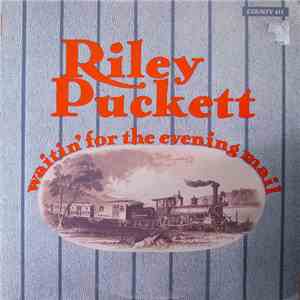 Riley Puckett - Waitin' For The Evening Mail