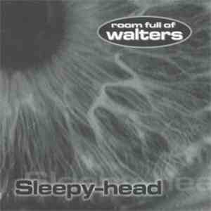 Room Full Of Walters - Sleepy-Head