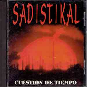 Sadistikal - Cuestion De Tiempo