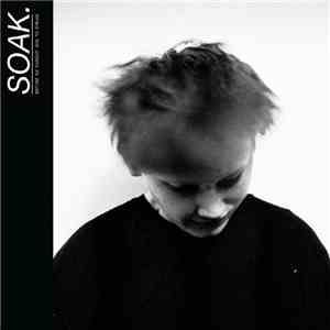 SOAK - Before We Forgot How To Dream