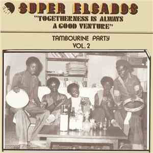 Super Elcados - Togetherness Is Always A Good Venture - Tambourine Party Vol. 2