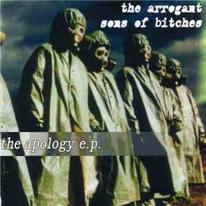 The Arrogant Sons Of Bitches - The Apology E.P.