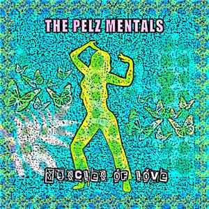 The Pelz Mentals - Muscles Of Love