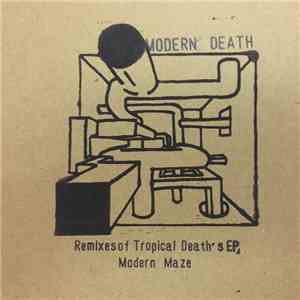Tropical Death - Modern Death (Remixes of Tropical Death's EP Modern Maze)