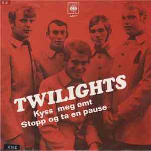Twilights - Kyss Meg Ømt / Stopp Og Ta En Pause