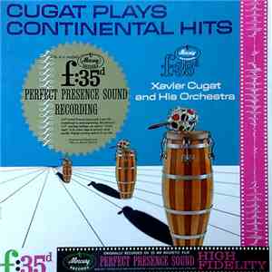 Xavier Cugat And His Orchestra - Cugat Plays Continental Hits